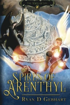 Ryan D Gebhart, Ryan D. Gebhart, D Gebhart, Ryan - Spires of Arenthyl, Häftad
