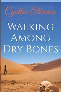 bokomslag Walking Among Dry Bones