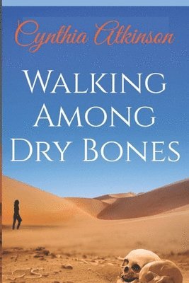 Walking Among Dry Bones