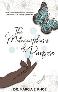 bokomslag The Metamorphosis of Purpose