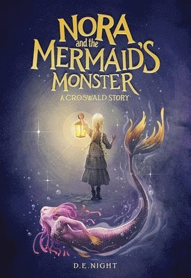 Nora and the Mermaid's Monster: A Croswald Story 1