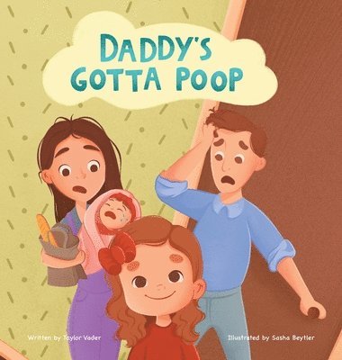 Taylor Vader - Daddy's Gotta Poop, Inbunden