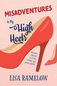 bokomslag Misadventures in My High Heels