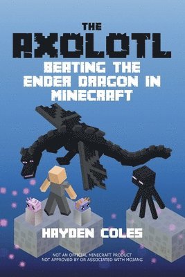 Axolotl Beating the Ender Dragon in Minecraft 1