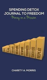 bokomslag Spending Detox Journal to Freedom: Money on a Mission