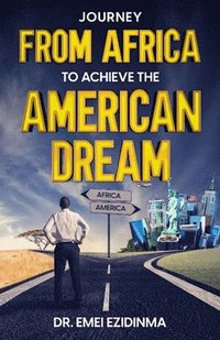 bokomslag Journey from Africa to Achieve the American Dream