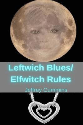 bokomslag Leftwich Blues/Elfwitch Rules