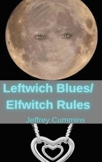 bokomslag Leftwich Blues/Elfwitch Rules