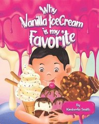 bokomslag Why Vanilla Ice Cream Is My Favorite