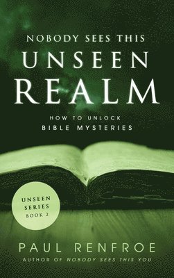 Paul Renfroe - Nobody Sees This Unseen Realm, Inbunden