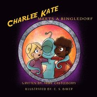bokomslag Charlee Kate Meets A Bingledorf