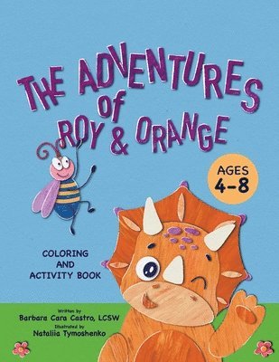Adventures of Roy & Orange A Coloring and Activity Book