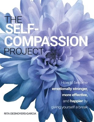 Rita Desnoyers-Garcia - Self-Compassion Project, Häftad
