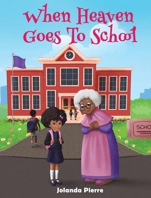 Jolanda Pierre - When Heaven Goes To School, Inbunden