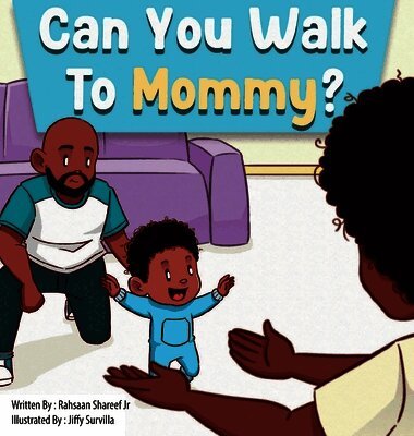 Can You Walk To Mommy?
