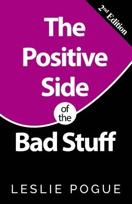 The Positive Side of the Bad Stuff 1