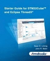 bokomslag Starter Guide for STM32Cube(TM) and Eclipse ThreadX(R)