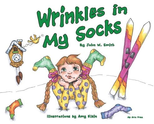 John W Smith, John W. Smith, W. Smith, John - Wrinkles in My Socks, Inbunden