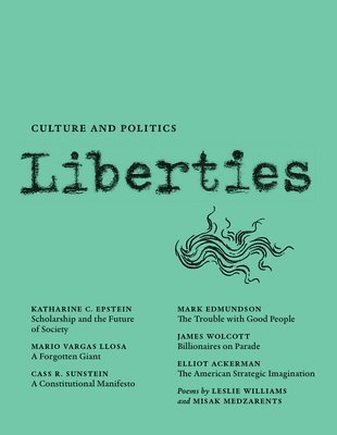 Mario Vargas Llosa, Katherine C. Epstein, Mark Edmundson, Leon Wieseltier - Liberties Journal of Culture and Politics, Häftad