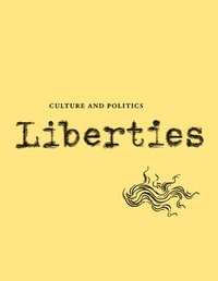 bokomslag Liberties Journal Of Culture And Politics