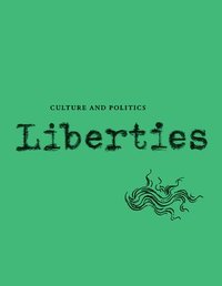 bokomslag Liberties Journal Of Culture & Politics