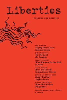 Ian Buruma, John Banville, Sergei Lebedev, Adam Kirsch, Declan Ryan, Leon Wieseltier - Liberties Journal of Culture & Politics, Häftad