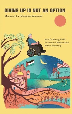 Hani Q Khoury, Hani Q. Khoury, Q. Khoury, Hani, Duane E Davis, Duane E. Davis - Giving Up Is Not an Option, Inbunden