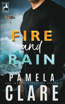 Pamela Clare - Fire and Rain, Häftad