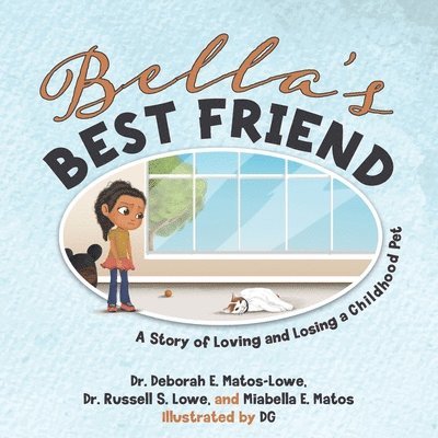 Russell S Lowe, Miabella E Matos, Russell S. Lowe, Miabella E. Matos - Bella's BEST FRIEND, Häftad