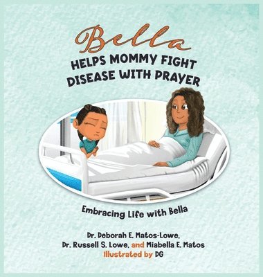 Bella Helps Mommy Fight Disease with Prayer 1