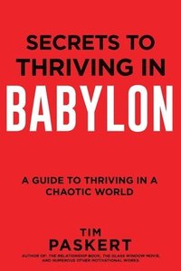 bokomslag Secrets to Thriving in Babylon