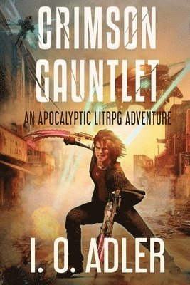 Crimson Gauntlet An Apocalyptic Lit RPG Adventure