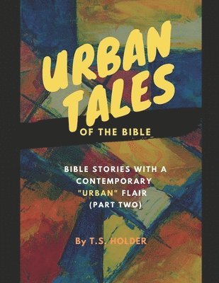 T S Holder, T. S. Holder, T.S. HOLDER - Urban Tales Of The Bible, Häftad