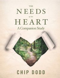bokomslag The Needs of the Heart: A Companion Study