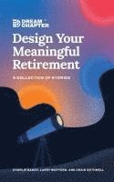 bokomslag Design Your Meaningful Retirement