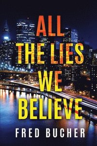 bokomslag All The Lies We Believe