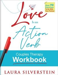 bokomslag Love is an Action Verb: Couples Therapy Workbook