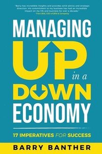 bokomslag Managing Up in a Down Economy