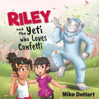 Riley and the Yeti who Loves Confetti 1