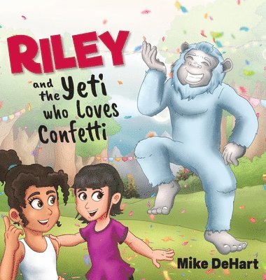 Riley and the Yeti who Loves Confetti 1