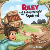 bokomslag Riley and the Entrepreneurial Squirrel