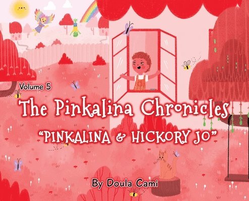 The Pinkalina Chronicles- Volume 5 - Pinkalina and Hickory Jo 1