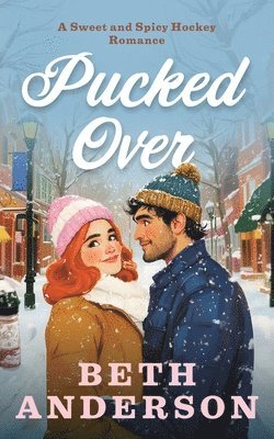 Pucked Over, a Sweet and Spicy Hockey Romance 1