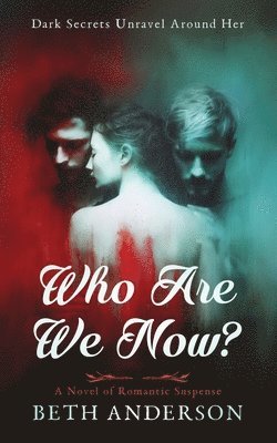 bokomslag Who Are We Now? A Novel of Romantic Suspense