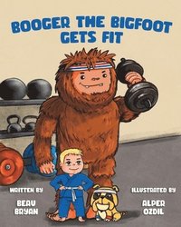 bokomslag Booger the Bigfoot Gets Fit