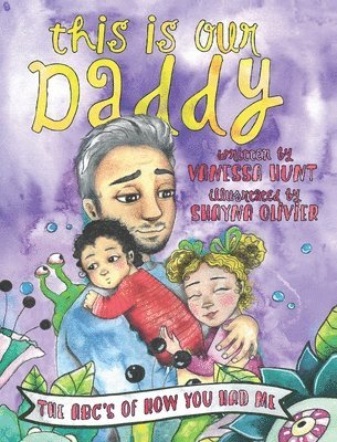 Vanessa E Hunt, Vanessa E. Hunt, E. Hunt, Vanessa - This Is Our Daddy, Inbunden