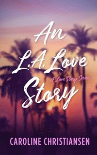 bokomslag An L.A. Love Story