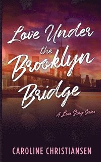 bokomslag Love Under the Brooklyn Bridge