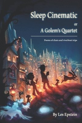 Sleep Cinematic or A Golem's Quartet