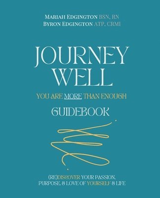 Mariah Edgington, Byron Edgington - Journey Well, You Are More Than Enough Guidebook, Häftad